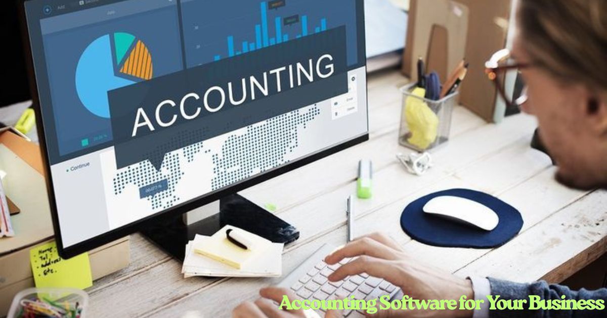 How to Choose the Right Accounting Software for Your Business (Complete Buyer’s Guide)